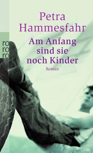 Am Anfang sind sie noch Kinder