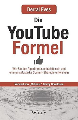 Die YouTube-Formel: Wie du den Algorithmus entschlüsselst und eine umsatzstarke Content-Strategie entwickelst