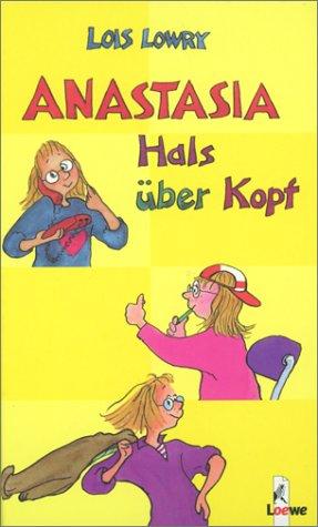 Anastasia. Hals über Kopf: Enthält die Einzelbände: Anastasia mit der rosa Warze / Anastasia verflixt noch mal