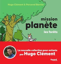 Mission planète. Les forêts