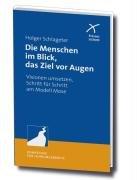 Die Menschen im Blick, das Ziel vor Augen: Visionen umsetzen, Schritt für Schritt am Modell Mose