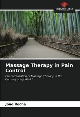 Massage Therapy in Pain Control: Characterization of Massage Therapy in the Contemporary World