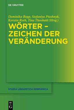 Wörter – Zeichen der Veränderung: Zeichen Der Veränderung (Studia Linguistica Germanica, 137)