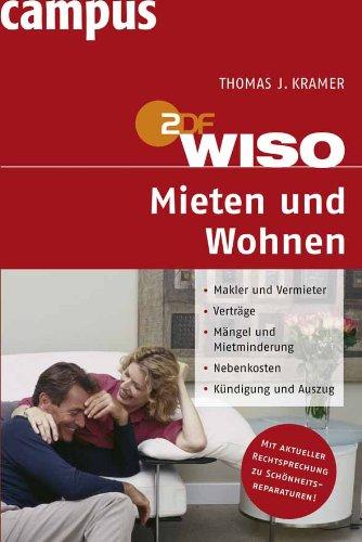 WISO: Mieten und Wohnen: Makler und Vermieter. Verträge. Mängel und Mietminderung. Nebenkosten. Kündigung und Auszug