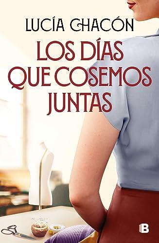 Los dias que cosemos juntas (Grandes novelas, Band 2)