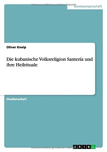 Die kubanische Volksreligion Santería und ihre Heilrituale