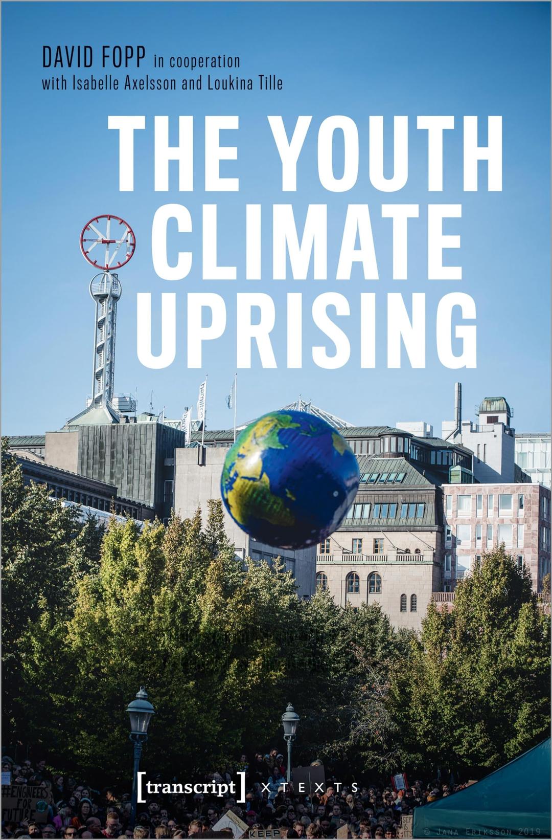 The Youth Climate Uprising: From the School Strike Movement to an Ecophilosophy of Democracy (X-Texte zu Kultur und Gesellschaft)