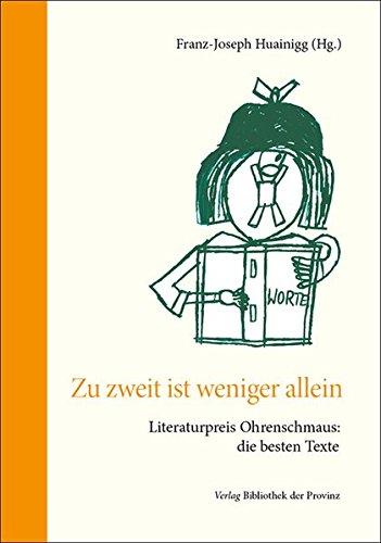 Zu zweit ist weniger allein: Literaturpreis Ohrenschmaus: die besten Texte