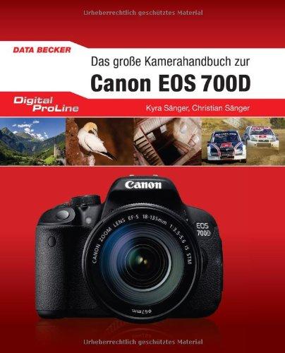 Digital ProLine Das große Kamerahandbuch Canon EOS 700D