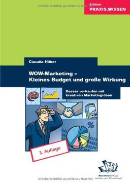 Wow-Marketing - kleines Budget und große Wirkung: Besser verkaufen mit kreativen Marketing-Ideen