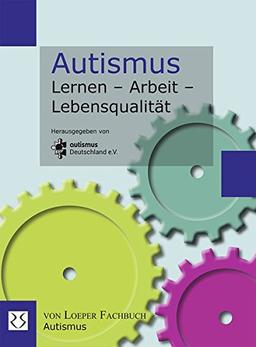 Autismus Lernen - Arbeit - Lebensqualität