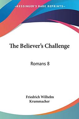 The Believer's Challenge: Romans 8:34, Who Is He That Condemneth? (1837)