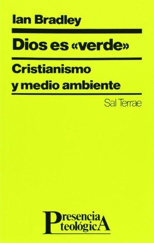 Dios es verde : cristianismo y medio ambiente (Presencia Teológica, Band 73)