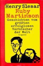 Ruby Martinson: 14 Geschichten vom größten erfolglosen Verbrecher der Welt