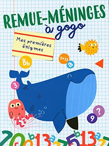 Remue-méninges à gogo : mes premières énigmes : baleine