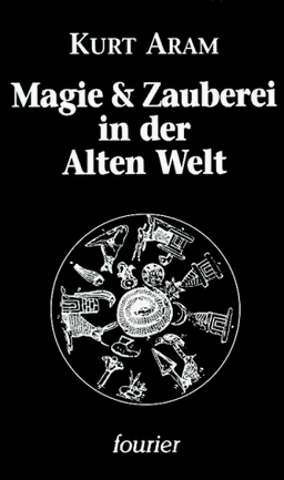 Magie und Zauberei in der alten Welt