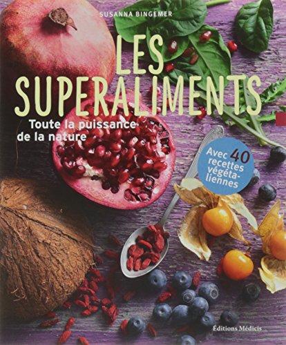 Les superaliments : toute la puissance de la nature