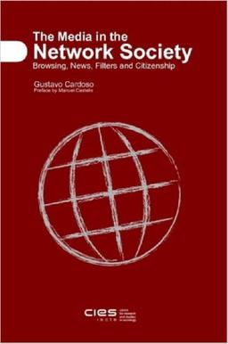 The Media in the Network Society: Browsing, News, Filters and Citizenship