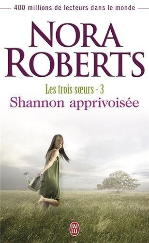 Les trois soeurs. Vol. 3. Shannon apprivoisée