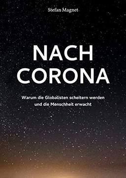 Nach Corona: Warum die Globalisten scheitern werden und die Menschheit erwacht