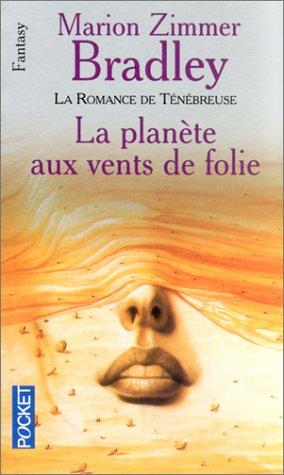 La Planète aux vents de folie : la romance de Ténébreuse