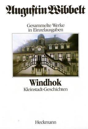 Windhok. Kleinstadt-Geschichten.