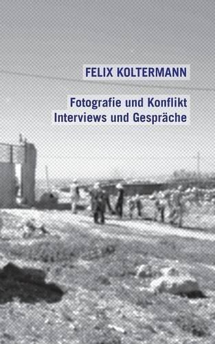 Fotografie und Konflikt: Interviews und Gespräche