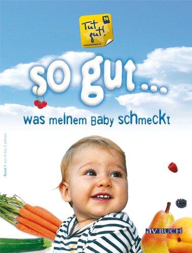 So gut ... Was meinem Baby schmeckt