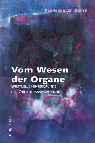 Vom Wesen der Organe: Spirituelle Hintergründe der Organtransplantation