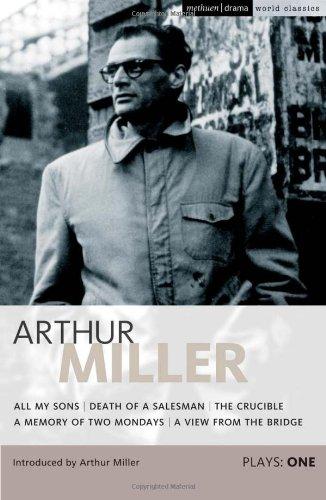 Miller Plays: &#34;All My Sons&#34;, &#34;Death of a Salesman&#34;, The &#34;Crucible&#34;, A &#34;Memory of Two Mondays&#34;, A &#34;View from the Bridge&#34; v. 1 (World Classics)