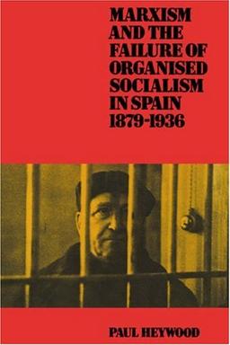 Marxism Fail Social Spain 1879-1936