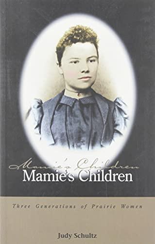 Mamie's Children: Generations of Prairie Women (Non Fiction)