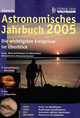 Ahnerts Astronomisches Jahrbuch 2005: Die wichtigsten Ereignisse im Überblick