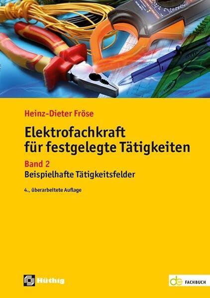 Elektrofachkraft für festgelegte Tätigkeiten: Band 2: Beispielhafte Tätigkeitsfelder (de-Fachwissen)