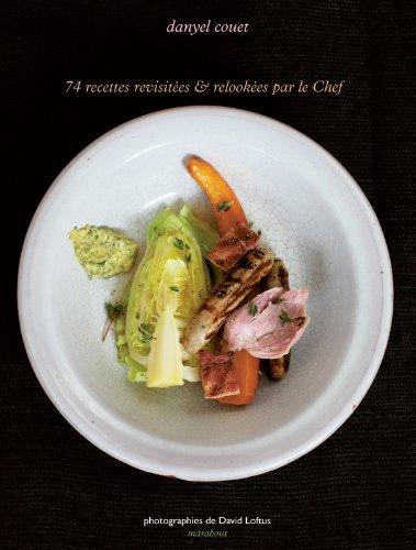 Je connais mes classiques : 74 recettes revisitées & relookées par le chef