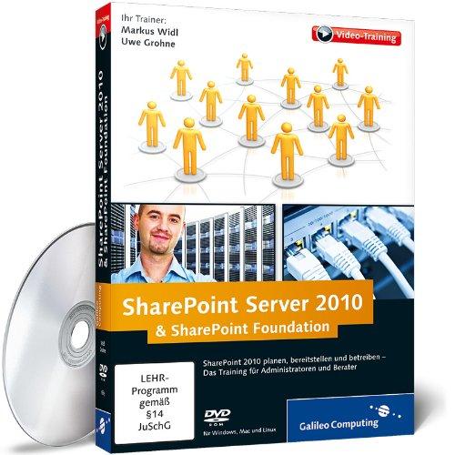 SharePoint Server 2010 & SharePoint Foundation 2010 - Das Training für Administratoren