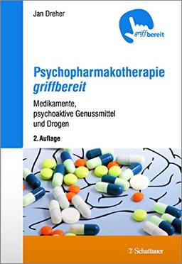 Psychopharmakotherapie griffbereit: Medikamente, psychoaktive Genussmittel und Drogen - griffbereit