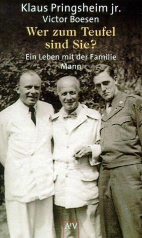 Wer zum Teufel sind Sie? Ein Leben mit der Familie Mann.