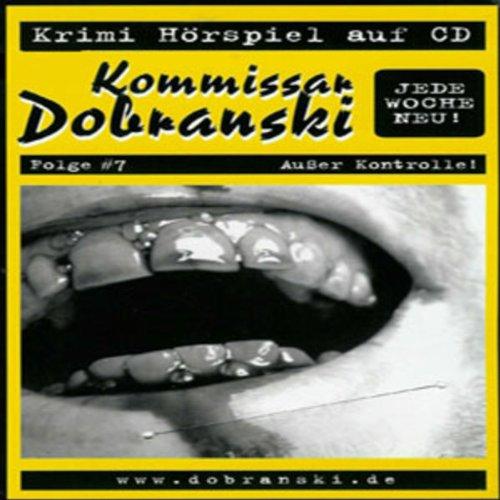 Kommissar Dobranski. 07. Außer Kontrolle