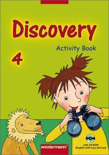 Discovery. Englisch entdecken durch Sprechen, Handeln und Experimentieren: Discovery: Activity Book 4 mit CD-ROM "English with Lucy and Leo 4"