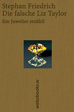 Die falsche Liz Taylor: Ein Juwelier erzählt