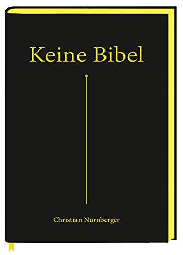 Keine Bibel: | Das Alte und das Neue Testament – mit spannenden Erklärungen. Mit Farbschnitt und Lesebändchen