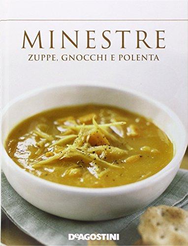 Minestre. Zuppe, gnocchi e polenta