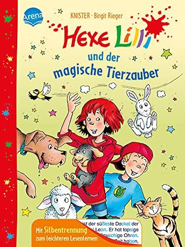 Hexe Lilli und der magische Tierzauber: Mit Silbentrennung zum leichteren Lesenlernen