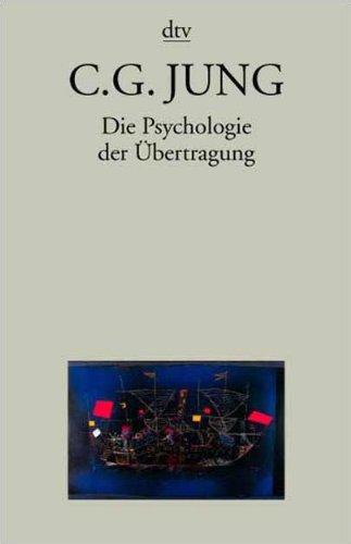 Taschenbuchausgabe in 11 Bänden: Die Psychologie der Übertragung: Erläutert anhand einer alchemistischen Bilderserie