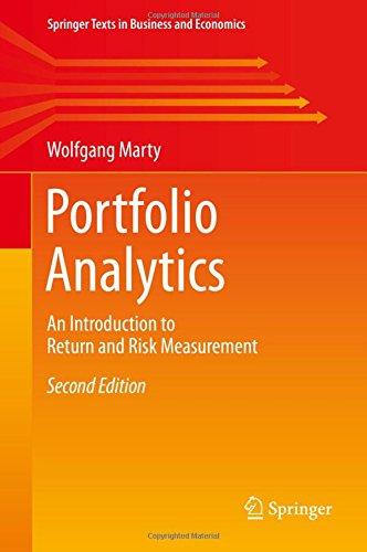 Portfolio Analytics: An Introduction to Return and Risk Measurement (Springer Texts in Business and Economics)