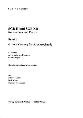 SGB II und SGB XII für Studium und Praxis, Band 1: Grundsicherung für Arbeitslose: (keine Auslieferung über den Buchhandel)