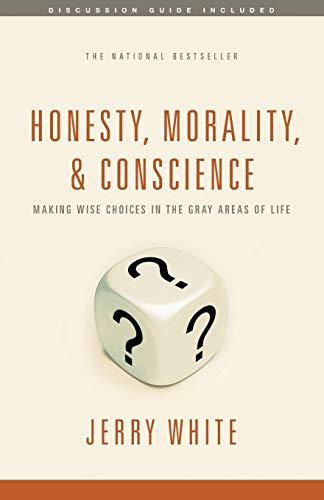 Honesty, Morality, and Conscience: Making Wise Choices in the Gray Areas of Life