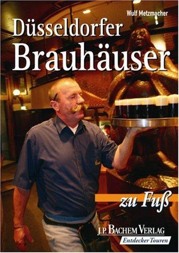 Düsseldorfer Brauhäuser zu Fuß