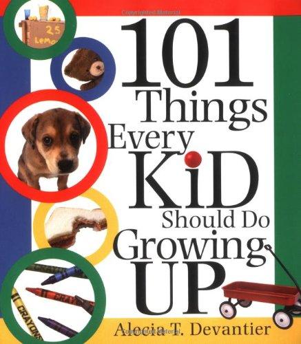 101 Things Every Kid Should Do Growing Up